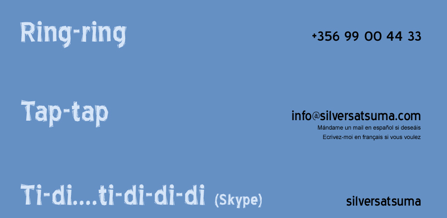 Call me on Skype by clicking on the green Call me balloon, email by clicking the email address or ring the landline